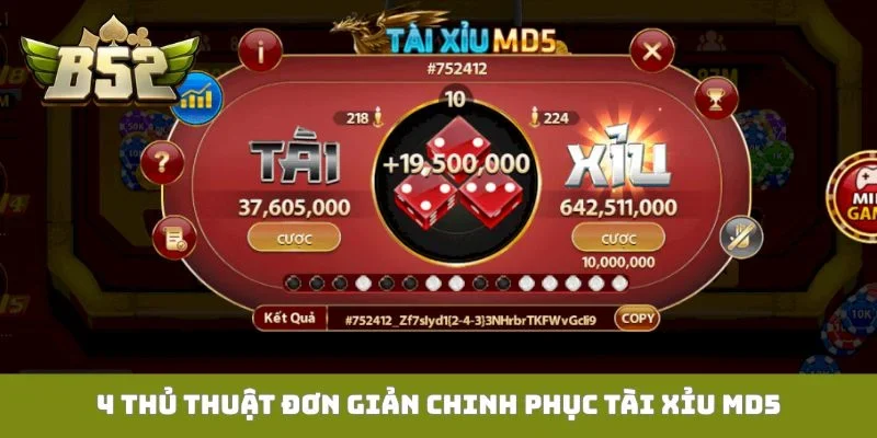 4 thủ thuật đơn giản chinh phục Tài xỉu MD5