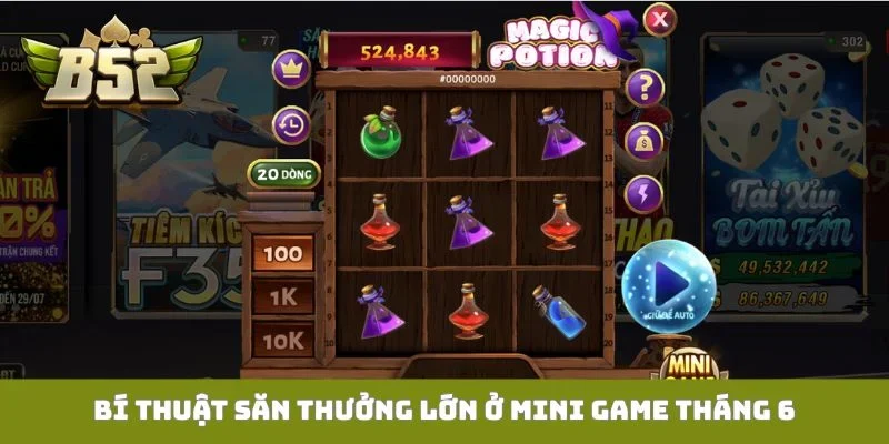 Mini Game Tháng 6 - Săn Thưởng Khủng Về Tay Nhanh Chóng Bí thuật săn thưởng lớn ở mini game tháng 6
