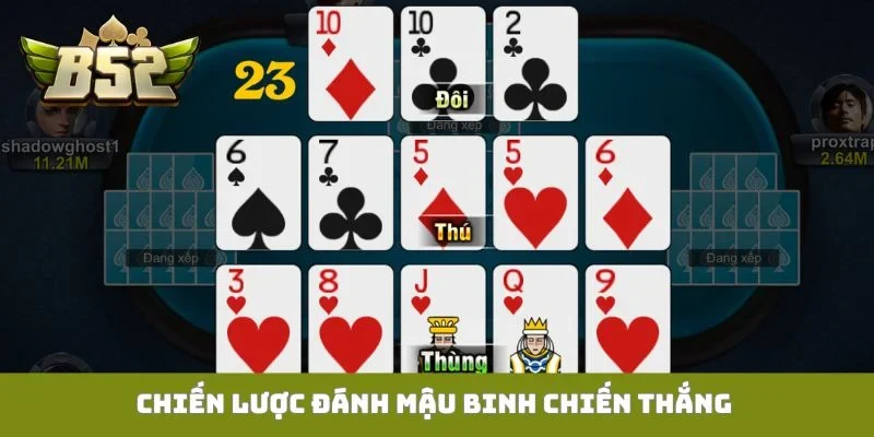 Mậu Binh B52club - Đỉnh Cao Đấu Trí Chấp Mọi Đối Thủ Chiến lược đánh Mậu binh chiến thắng