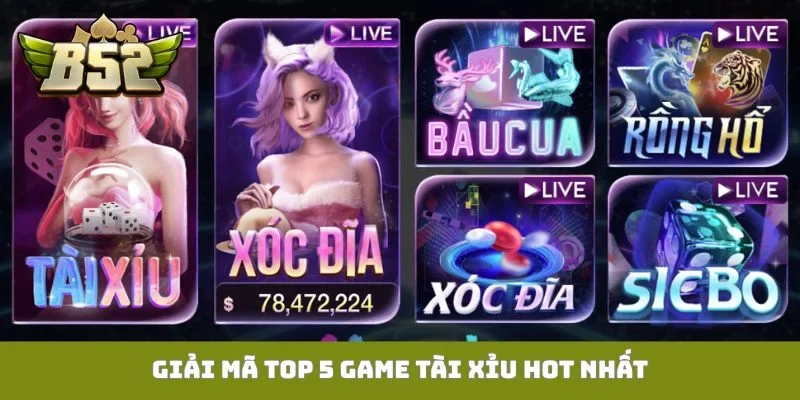 Top 5 game tài xỉu hot nhất