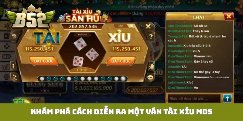 Khám phá cách diễn ra một ván Tài xỉu MD5