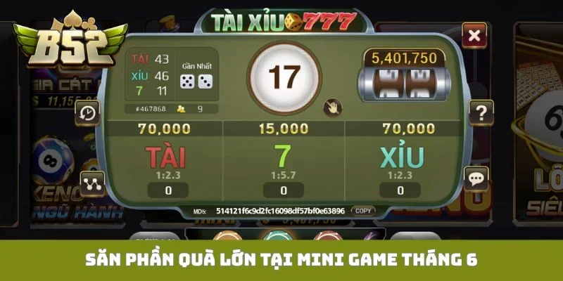 Mini Game Tháng 6 - Săn Thưởng Khủng Về Tay Nhanh Chóng Săn phần quà lớn tại mini game tháng 6