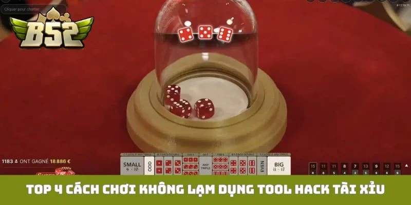 Tool Hack Tài Xỉu B52club - Giải Mã Bí Ẩn Chiến Thắng TOP 4 cách chơi không lạm dụng tool hack tài xỉu